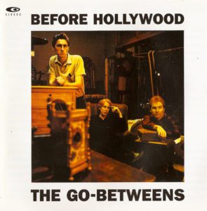 The Go-Betweens Before Hollywood
