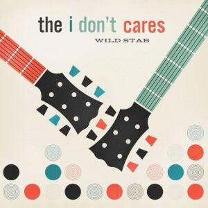 Wild Stab The I Don't Cares Review