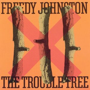 Freedy Johnston The Trouble Tree