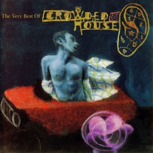 Crowded House The Very Best Of Recurring Dream