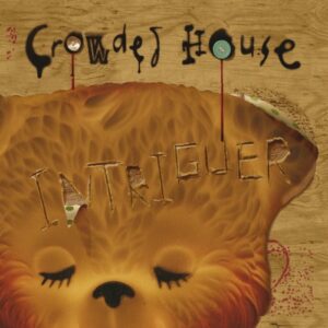 Crowded House Intriguer