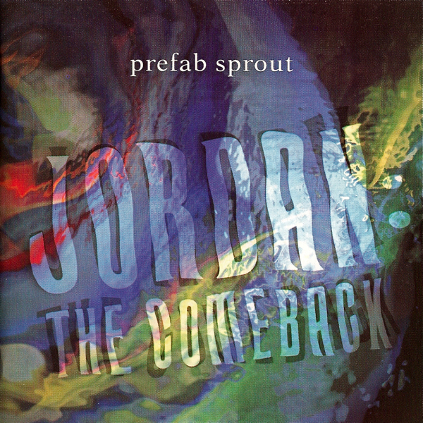 Prefab Sprout Jordan: The Comeback