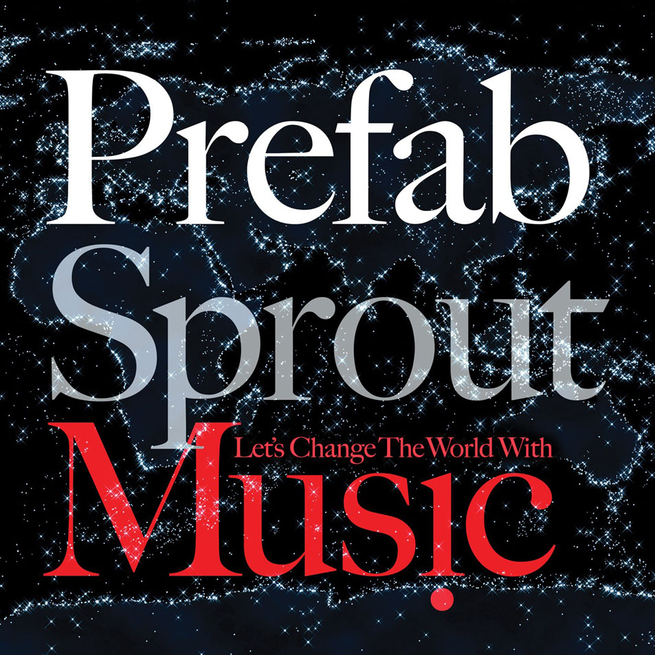 Prefab Sprout Let's Change the World With Music