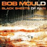 Bob Mould Black Sheets of Rain