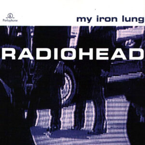 Radiohead My Iron Lung