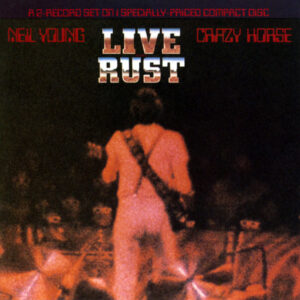 Neil Young and Crazy Horse Live Rust
