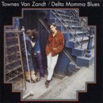Townes Van Zandt Delta Momma Blues