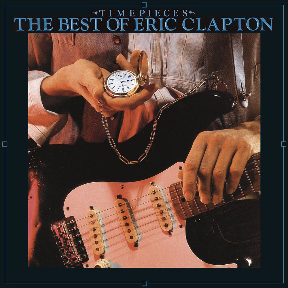 Time Pieces The Best of Eric Clapton