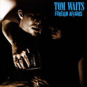 Foreign Affairs Tom Waits