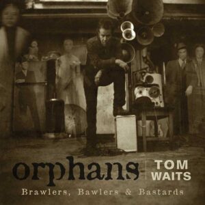 Orphans Tom Waits
