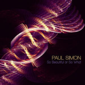 paul-simon-so-beautiful-or-so-what