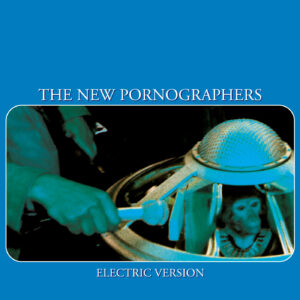 new-pornographers-electric-version