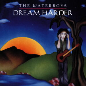 waterboys-dream-harder